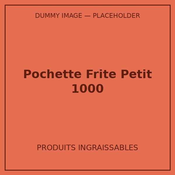POCHETTE FRITE PETIT 1000